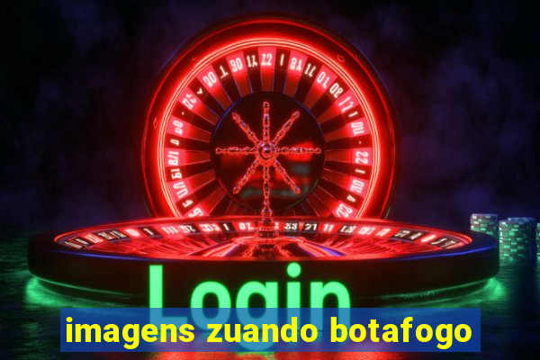 imagens zuando botafogo